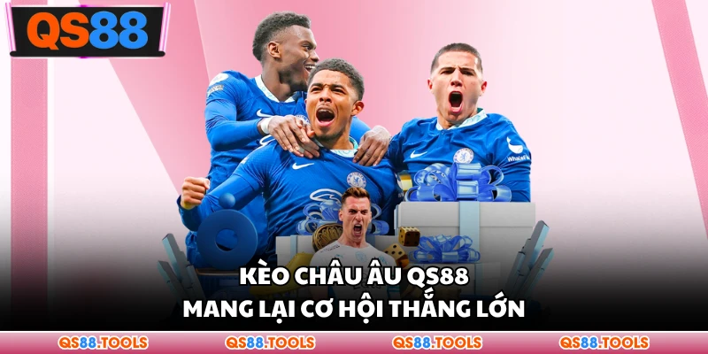 Kèo Châu Âu QS88 - Hướng Dẫn Đầu Tư Bóng Đá Hiệu Quả Nhất 1 Keo châu Âu QS88 mang lại cơ hội giành chiến thắng lớn