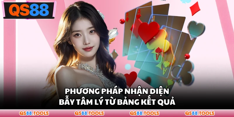 Mẹo Soi Cầu Baccarat - Phương Pháp Dự Đoán Chuẩn Xác 3 Phương pháp nhận diện tâm trí từ kết quả bảng